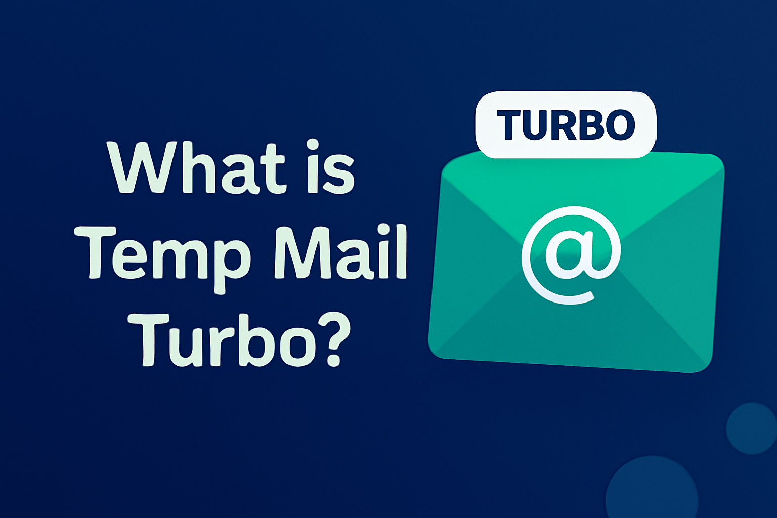 Temp Mail Turbo: 5 Powerful Benefits You Need to Know About