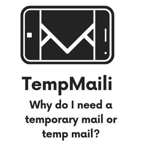 Why do I need a temporary mail or temp mail?