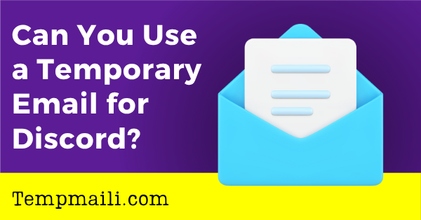 Can You Use a Temporary Email for Discord? 5 Safe Steps to Join