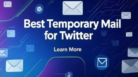 Best Temporary Mail for Twitter| 10 Super Secure Options