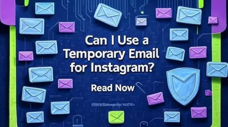 Can I Use a Temporary Email for Instagram? 5 Amazing Benefits