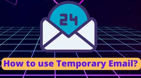 How to use Temporary Email?