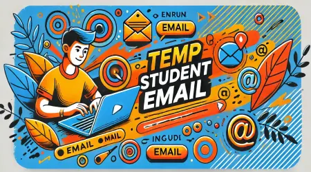 Temp Student Email| 5 Essential Tips for Quick Success